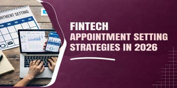 FinTech Appointment Setting Strategies in 2026
