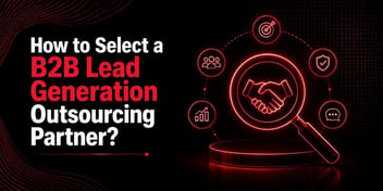 How to Select B2B Lead Generation Partner