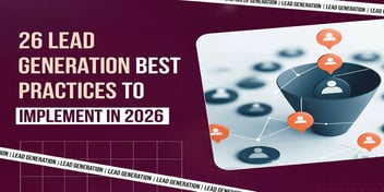 Lead Generation Best Practices 2026