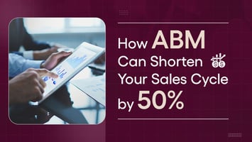 ABM Digital Transformation to Shorten Long Sales Cycles with ABM