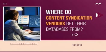 Where Do Content Syndication Vendors Get Their Data?