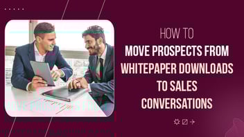 White Paper Downloads to Sales-Ready Leads 