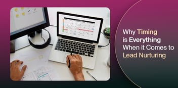 Why Timing Matters in Lead Nurturing for B2B Success