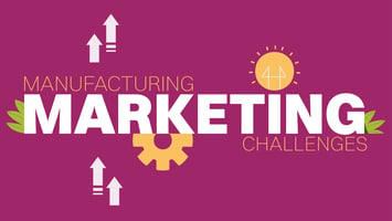 manufacturing marketing challenges
