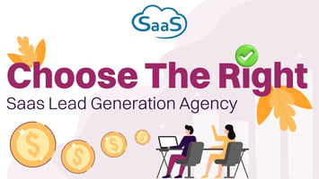 5 Factors to Choose the Right SaaS Lead Generation Agency