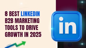 8 Best LinkedIn  B2B Marketing Tools: DriveGrowth in 2025