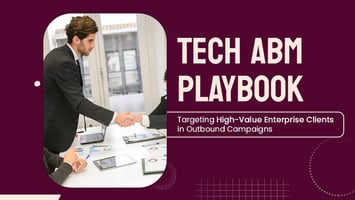 ABM for Tech: Targeting High-Value Enterprise Clients