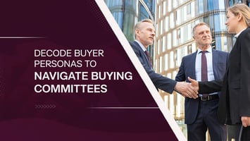 Build Buyer Personas for Complex B2B Buying Committees