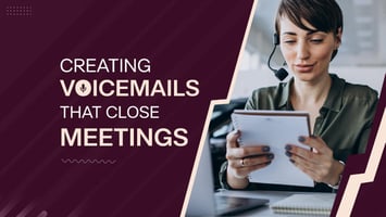 Craft Powerful Voicemails that Convert Prospects into Meetings