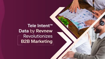 How Revnew's Tele Intent™ Data Is Changing the Game