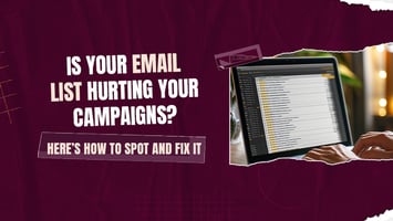 Is Your Email List Hurting Your Campaigns? Here’s How to Spot and Fix It