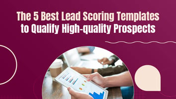 Master B2B Lead Gen: 5 Powerful Lead Scoring Templates