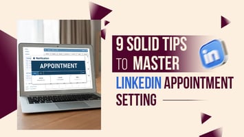 9 Tips to Get Sales Appointments Using LinkedIn