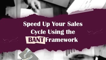 Shorten Sales Lead Generation Cycles with BANT