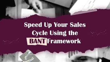 Shorten Sales Lead Generation Cycles with BANT