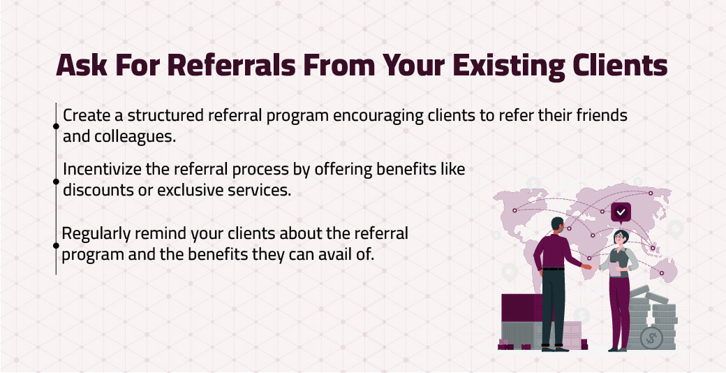 Ask For Referrals From Your Existing Clients
