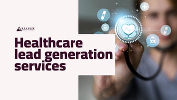 Top 7 Companies for Medical Sales Lead Generation Services