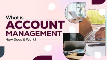 What's Account Management & How Does it Work?