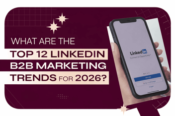 Top 12 LinkedIn B2B Marketing Trends for 2026
