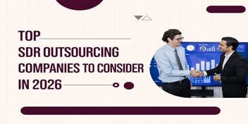 Top SDR Outsourcing Companies to Consider in 2026
