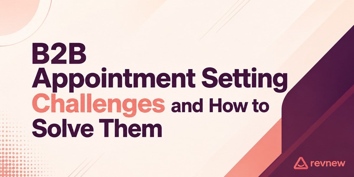 B2B Appointment Setting Challenges and How to Solve Them