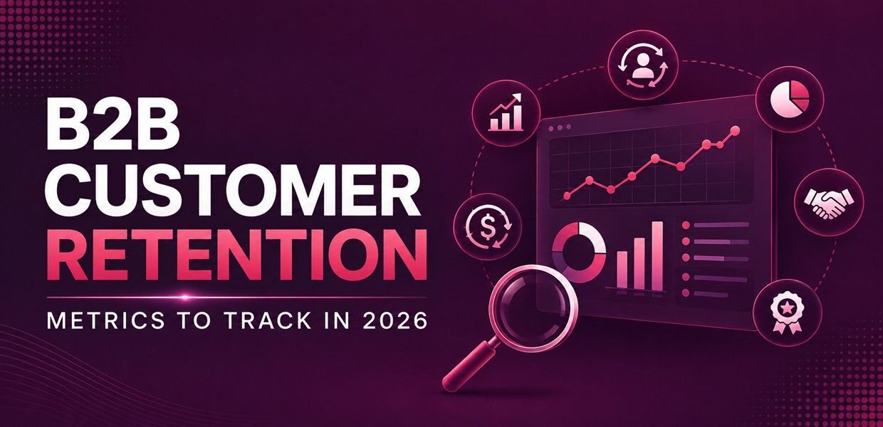 B2B Customer Retention Metrics to Track in 2026