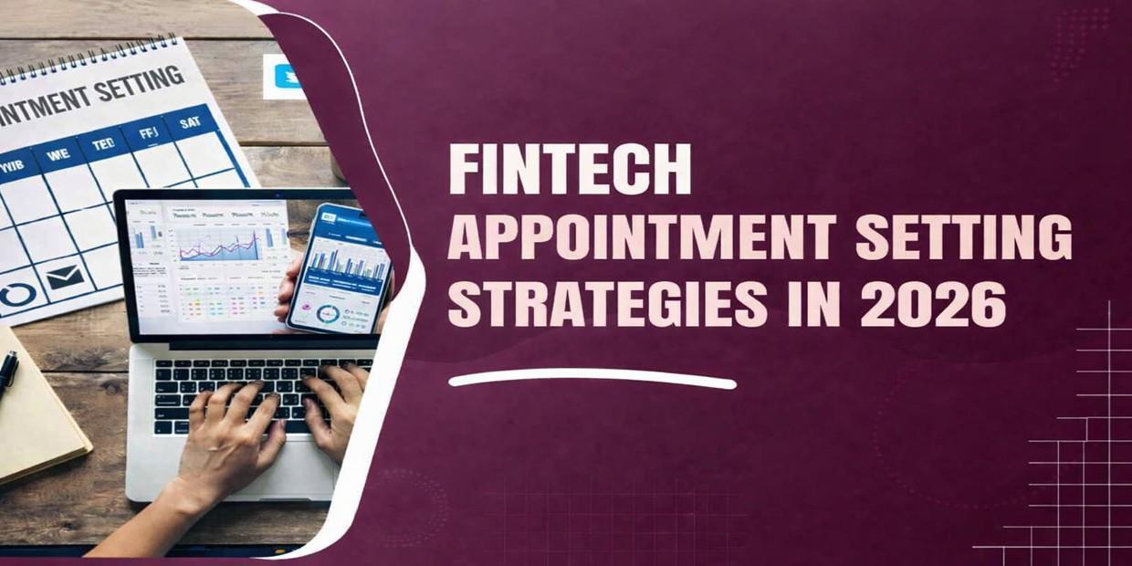 FinTech Appointment Setting Strategies in 2026
