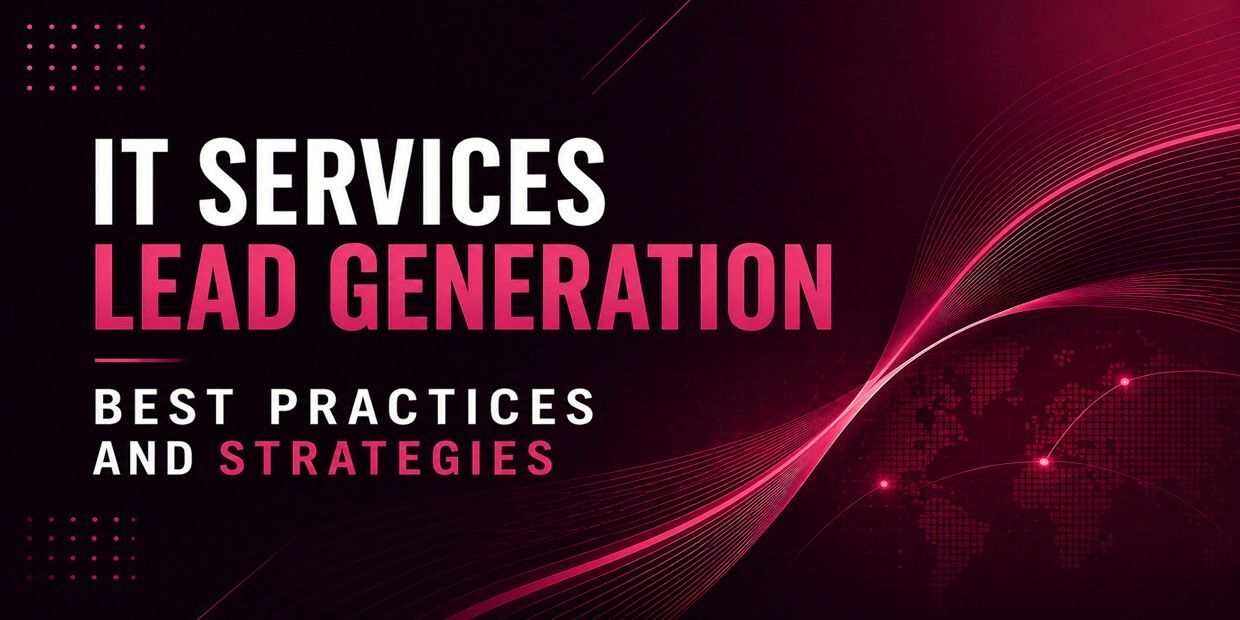 IT Services Lead Generation Best Practices in 2026