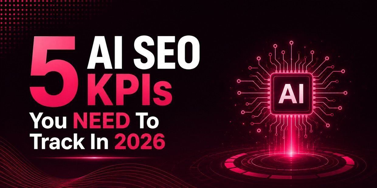 SEO KPIs Are Broken in 2026: What to Track Instead