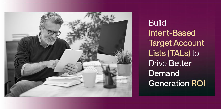 Build Intent-Based TALs for Higher Demand Gen ROI