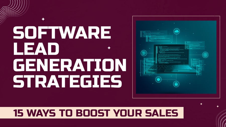 15 Ways to Boost Your Sales with Software Lead Generation Strategies