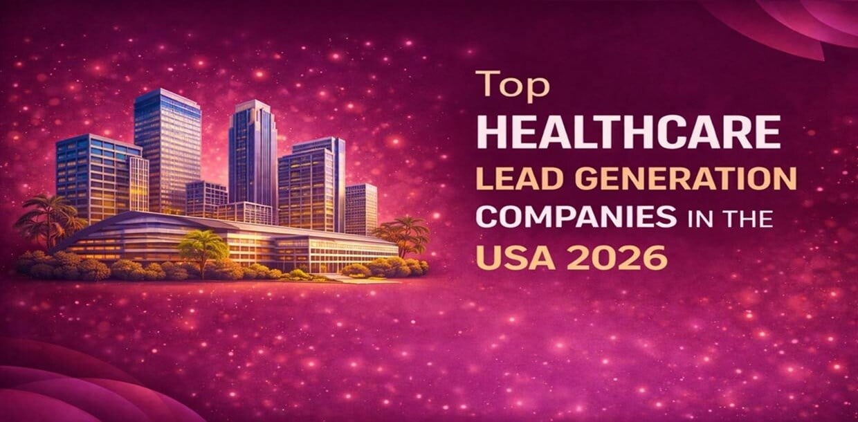 Top Healthcare Lead Generation Companies in the USA (2026)