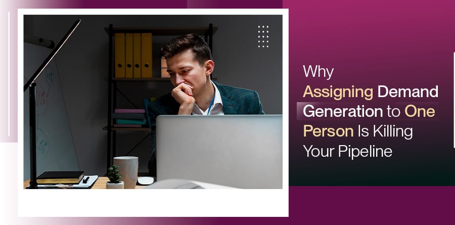 Why Demand Generation Isn’t Just a Role