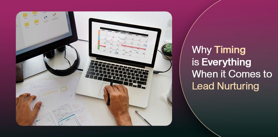 Why Timing Matters in Lead Nurturing for B2B Success