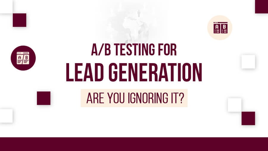 A/B Testing for Lead Generation: A Guide to Generate HQLs