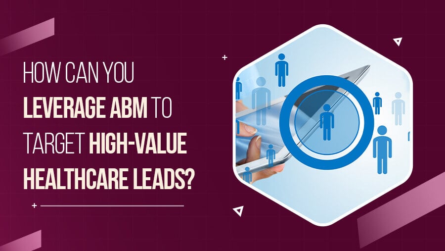 How to Use ABM to Target Healthcare Decision-Makers