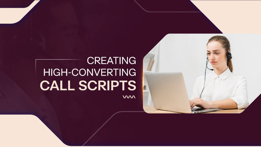 Tips For Crafting High-Converting Outbound Call Scripts