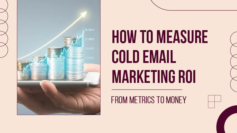 How to Measure Cold Email Marketing ROI