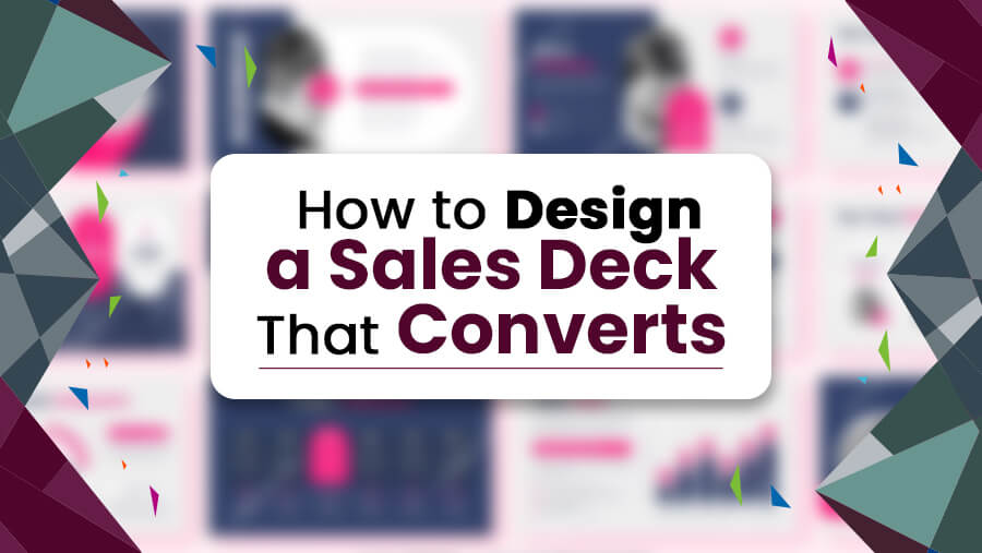 How to Design a Sales Deck That Converts