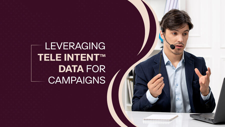 How to Use Tele Intent™ Data for Outbound Campaigns