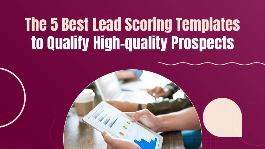 Master B2B Lead Gen: 5 Powerful Lead Scoring Templates