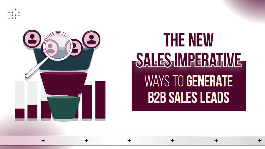 New Ways to Generate High-Quality B2B Sales Leads