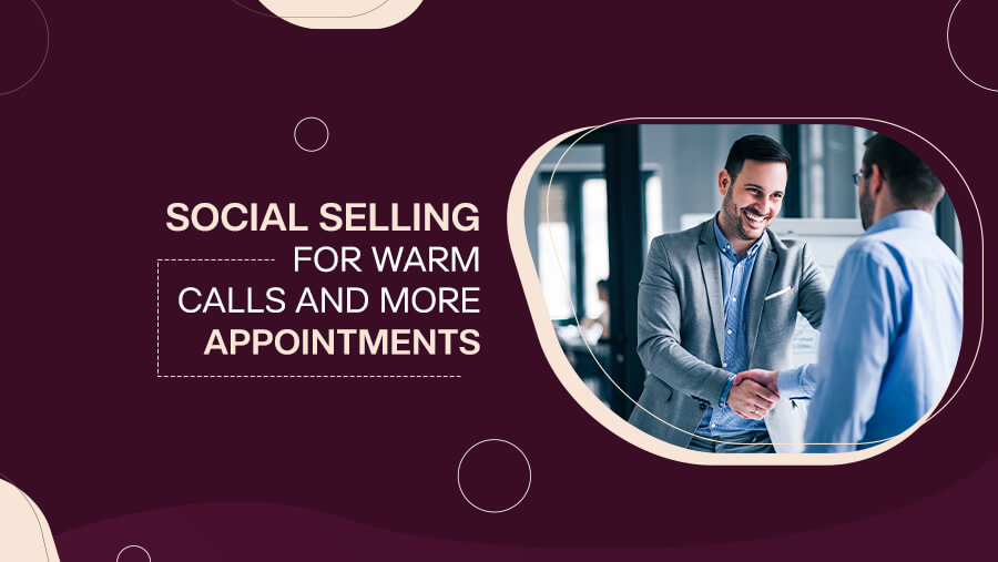 Social Sell Your Way to Warm Calls and Book More Appointments