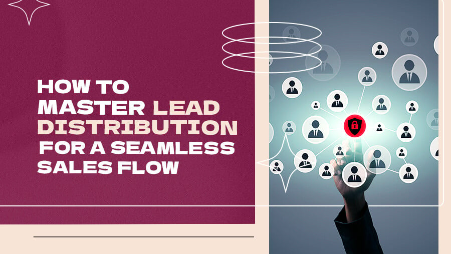 Streamline Lead Distribution to Maximize Sales Success