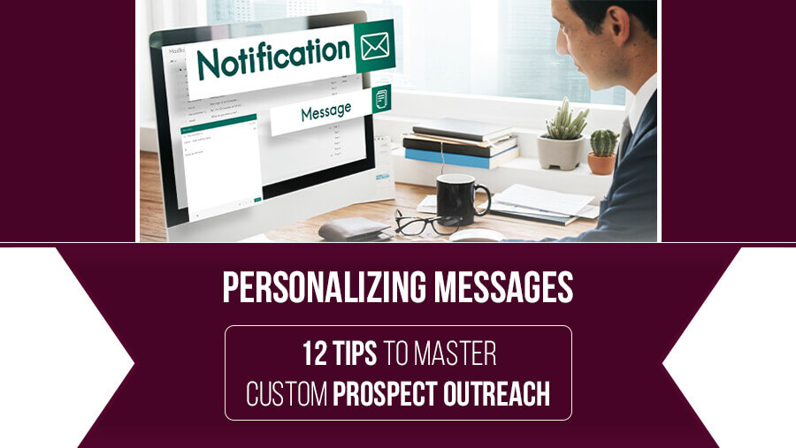 12 Tips to Master Personalized Outreach Messaging