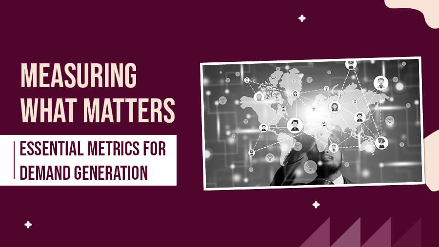 Tracking the Right Metrics for Demand Generation Success