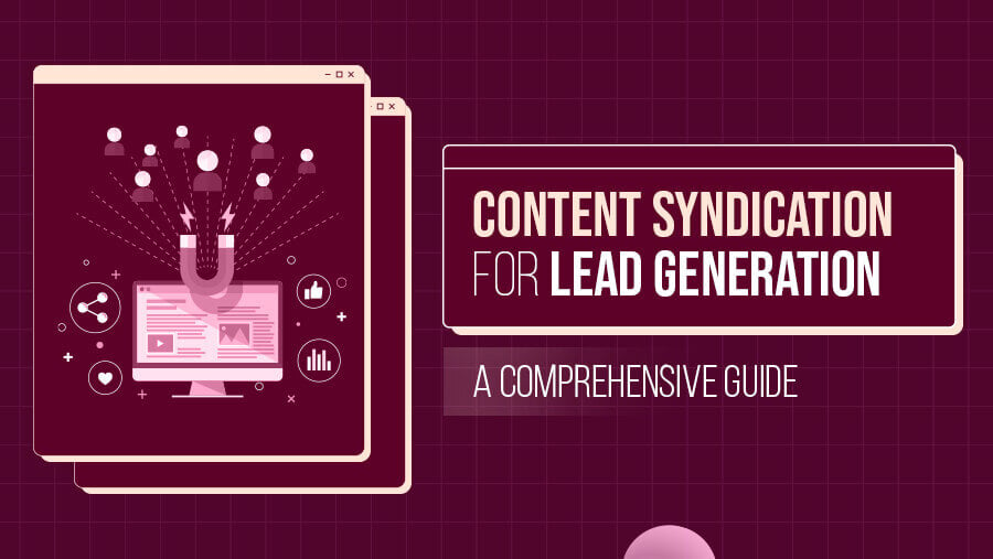 Guide to Content Syndication for Lead Generation