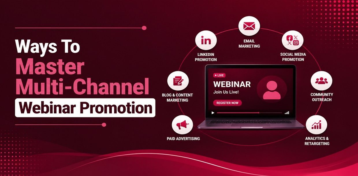 Ways To Master Multi-Channel Webinar Promotion